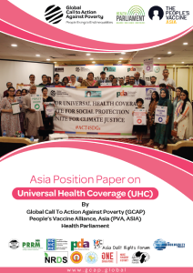 Asia Position Paper on Universal Health Coverage (UHC)By Global Call To Action Against Poverty (GCAP), People’s Vaccine Alliance, Asia (PVA, ASIA), & Health Parliament
